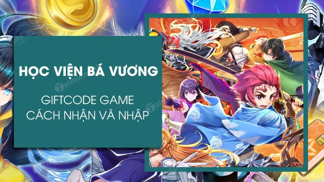 Mã Code Học Viện Bá Vương mới nhất 2024, nhận tướng, kim cương miễn phí